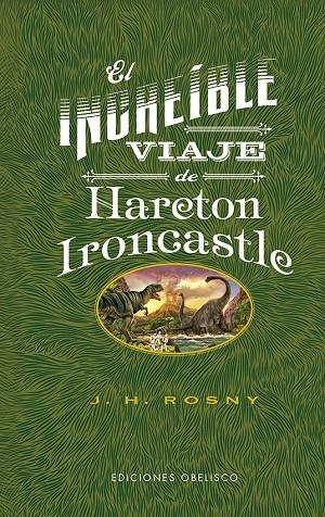 EL INCREÍBLE VIAJE DE HARETON IRONCASTLE | 9788491118497 | ROSNY, JOSEPH HENRY | Galatea Llibres | Llibreria online de Reus, Tarragona | Comprar llibres en català i castellà online