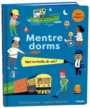 MENTRE DORMS. QUI TREBALLA DE NIT? | 9788491018988 | ARRHENIUS, PETER | Galatea Llibres | Llibreria online de Reus, Tarragona | Comprar llibres en català i castellà online