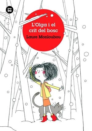 L'OLGA I EL CRIT DEL BOSC | 9788483438190 | MONLOUBOU, LAURE | Galatea Llibres | Librería online de Reus, Tarragona | Comprar libros en catalán y castellano online