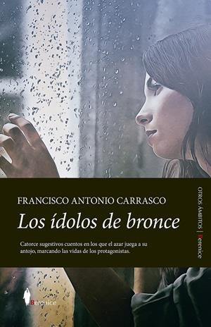 LOS ÍDOLOS DE BRONCE | 9788411311335 | FRANCISCO ANTONIO CARRASCO | Galatea Llibres | Llibreria online de Reus, Tarragona | Comprar llibres en català i castellà online