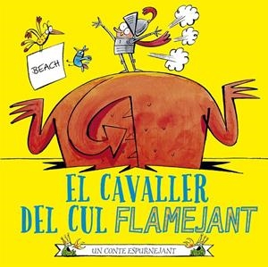 EL CAVALLER DEL CUL FLAMEJANT | 9788491455882 | BEACH | Galatea Llibres | Llibreria online de Reus, Tarragona | Comprar llibres en català i castellà online