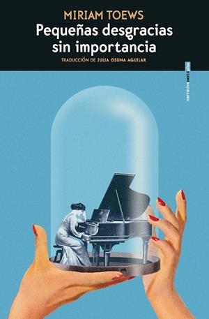PEQUEÑAS DESGRACIAS SIN IMPORTANCIA | 9788419261045 | TOEWS, MIRIAM | Galatea Llibres | Librería online de Reus, Tarragona | Comprar libros en catalán y castellano online