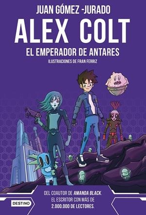 ALEX COLT. EL EMPERADOR DE ANTARES | 9788408262626 | GÓMEZ-JURADO, JUAN | Galatea Llibres | Librería online de Reus, Tarragona | Comprar libros en catalán y castellano online