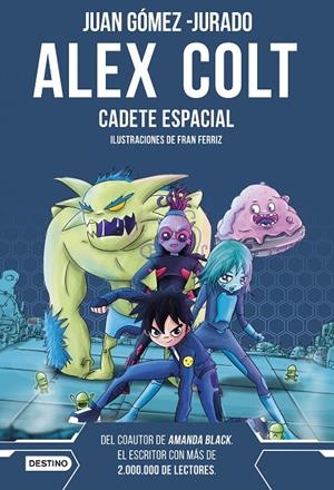 ALEX COLT. CADETE ESPACIAL | 9788408262589 | GÓMEZ-JURADO, JUAN | Galatea Llibres | Librería online de Reus, Tarragona | Comprar libros en catalán y castellano online