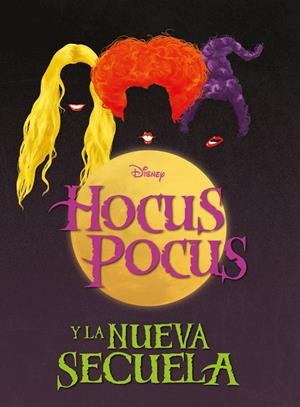 HOCUS POCUS Y LA NUEVA SECUELA | 9788418939983 | DISNEY | Galatea Llibres | Llibreria online de Reus, Tarragona | Comprar llibres en català i castellà online