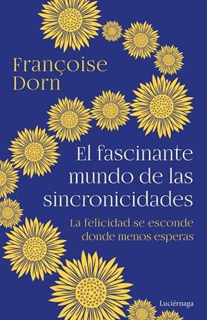 EL FASCINANTE MUNDO DE LAS SINCRONICIDADES | 9788418015991 | DORN, FRANÇOISE | Galatea Llibres | Librería online de Reus, Tarragona | Comprar libros en catalán y castellano online