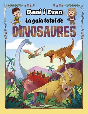 LA GUIA TOTAL DE DINOSAURES DANI I EVAN | 9788413893723 | LAS AVENTURAS DE DANI Y EVAN | Galatea Llibres | Llibreria online de Reus, Tarragona | Comprar llibres en català i castellà online