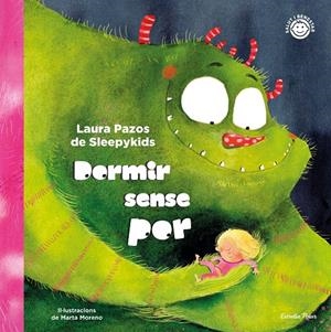 DORMIR SENSE POR | 9788413891668 | LAURA PAZOS DE SLEEPYKIDS | Galatea Llibres | Llibreria online de Reus, Tarragona | Comprar llibres en català i castellà online