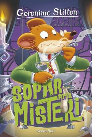 SOPAR AMB MISTERI. GERONIMO STILTON 89 | 9788413893556 | Galatea Llibres | Llibreria online de Reus, Tarragona | Comprar llibres en català i castellà online