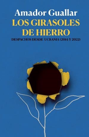 LOS GIRASOLES DE HIERRO | 9788412543520 | GUALLAR, AMADOR | Galatea Llibres | Librería online de Reus, Tarragona | Comprar libros en catalán y castellano online