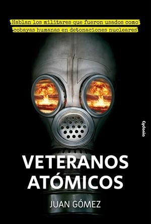 VETERANOS ATÓMICOS | 9788412463088 | GÓMEZ RUIZ, JUAN | Galatea Llibres | Llibreria online de Reus, Tarragona | Comprar llibres en català i castellà online