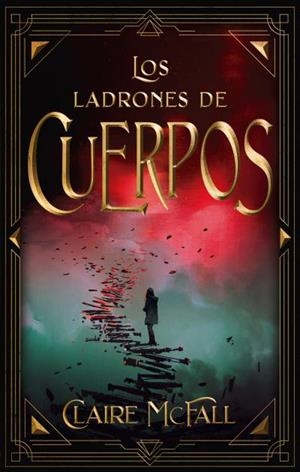LOS LADRONES DE CUERPOS | 9788417854614 | MCFALL, CLAIRE | Galatea Llibres | Llibreria online de Reus, Tarragona | Comprar llibres en català i castellà online