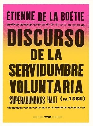 DISCURSO DE LA SERVIDUMBRE VOLUNTARIA | 9788412537185 | DE LA BOÉTIE, ÉTIENNE | Galatea Llibres | Llibreria online de Reus, Tarragona | Comprar llibres en català i castellà online