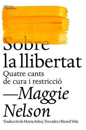 SOBRE LA LLIBERTAT | 9788412572438 | NELSON, MAGGIE | Galatea Llibres | Llibreria online de Reus, Tarragona | Comprar llibres en català i castellà online