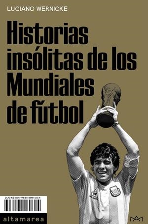 HISTORIAS INSÓLITAS DE LOS MUNDIALES DE FÚTBOL | 9788418481604 | WERNICKE, LUCIANO | Galatea Llibres | Llibreria online de Reus, Tarragona | Comprar llibres en català i castellà online