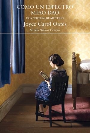 COMO UN ESPECTRO / MIAO DAO DOS NOVELAS DE MISTERIO | 9788419419071 | OATES, JOYCE CAROL | Galatea Llibres | Llibreria online de Reus, Tarragona | Comprar llibres en català i castellà online