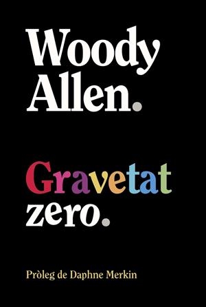 GRAVETAT ZERO | 9788413629940 | ALLEN, WOODY | Galatea Llibres | Llibreria online de Reus, Tarragona | Comprar llibres en català i castellà online