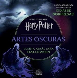 HARRY POTTER: ARTES OSCURAS. CUENTA ATRÁS HASTA HALLOWEEN | 9788467956863 | Galatea Llibres | Librería online de Reus, Tarragona | Comprar libros en catalán y castellano online