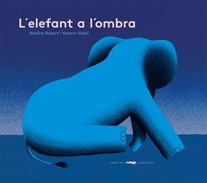 L'ELEFANT A L’OMBRA | 9788412504842 | ROBERT, NADINE | Galatea Llibres | Llibreria online de Reus, Tarragona | Comprar llibres en català i castellà online