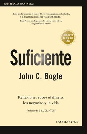 SUFICIENTE REFLEXIONES SOBRE EL DINERO, LOS NEGOCIOS Y LA VIDA | 9788416997633 | BOGLE, JOHN C. | Galatea Llibres | Llibreria online de Reus, Tarragona | Comprar llibres en català i castellà online