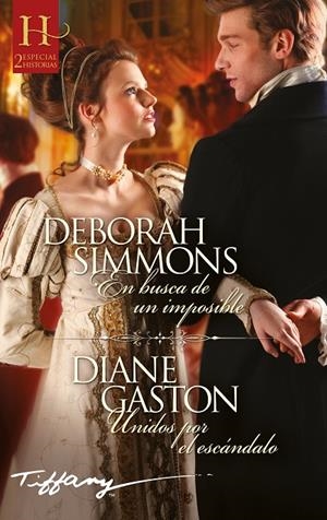 EN BUSCA DE UN IMPOSIBLE / UNIDOS POR EL ESCÁNDALO | 9788411059817 | SIMMONS, DEBORAH / GASTON, DIANE | Galatea Llibres | Llibreria online de Reus, Tarragona | Comprar llibres en català i castellà online