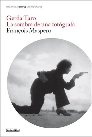 GERDA TARO LA SOMBRA DE UNA FOTOGRAFA | 9788418934209 | MASPERO, FRANÇOIS | Galatea Llibres | Llibreria online de Reus, Tarragona | Comprar llibres en català i castellà online