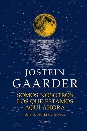 SOMOS NOSOTROS LOS QUE ESTAMOS AQUÍ AHORA | 9788419419088 | GAARDER, JOSTEIN | Galatea Llibres | Llibreria online de Reus, Tarragona | Comprar llibres en català i castellà online