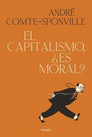 EL CAPITALISMO, ¿ES MORAL? | 9788449339806 | COMTE-SPONVILLE, ANDRÉ | Galatea Llibres | Librería online de Reus, Tarragona | Comprar libros en catalán y castellano online