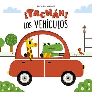 LOS VEHICULOS. TACHAN! | 9788491455707 | NIGELLI, BENEDETTA | Galatea Llibres | Llibreria online de Reus, Tarragona | Comprar llibres en català i castellà online