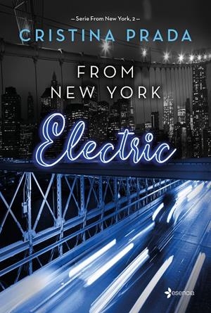 FROM NEW YORK.  ELECTRIC (SERIE FROM NEW YORK, 2) | 9788408262084 | PRADA, CRISTINA | Galatea Llibres | Llibreria online de Reus, Tarragona | Comprar llibres en català i castellà online
