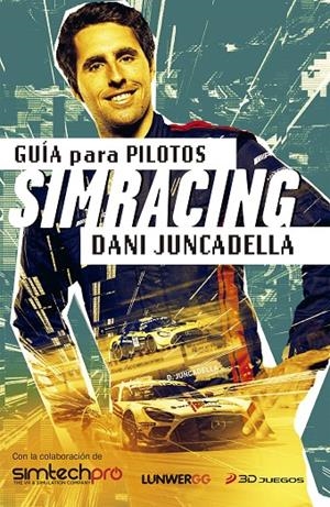 GUÍA PARA PILOTOS SIMRACING | 9788418820762 | JUNCADELLA, DANI | Galatea Llibres | Librería online de Reus, Tarragona | Comprar libros en catalán y castellano online