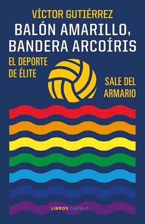BALÓN AMARILLO, BANDERA ARCOÍRIS | 9788448029586 | GUTIÉRREZ, VÍCTOR | Galatea Llibres | Librería online de Reus, Tarragona | Comprar libros en catalán y castellano online