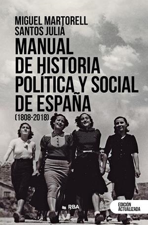 MANUAL DE HISTORIA POLÍTICA Y SOCIAL DE ESPAÑA (1808-2018) | 9788411320580 | MARTORELL LINARES, MIGUEL/JULIÁ, SANTOS | Galatea Llibres | Llibreria online de Reus, Tarragona | Comprar llibres en català i castellà online
