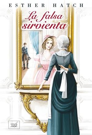 LA FALSA SIRVIENTA | 9788417626853 | HATCH, ESTHER | Galatea Llibres | Librería online de Reus, Tarragona | Comprar libros en catalán y castellano online