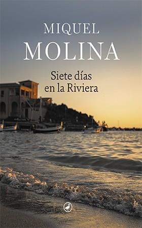 SIETE DÍAS EN LA RIVIERA | 9788418800030 | MOLINA, MIQUEL | Galatea Llibres | Llibreria online de Reus, Tarragona | Comprar llibres en català i castellà online