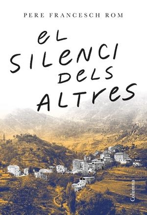 EL SILENCI DELS ALTRES | 9788466429443 | FRANCESCH ROM, PERE | Galatea Llibres | Llibreria online de Reus, Tarragona | Comprar llibres en català i castellà online