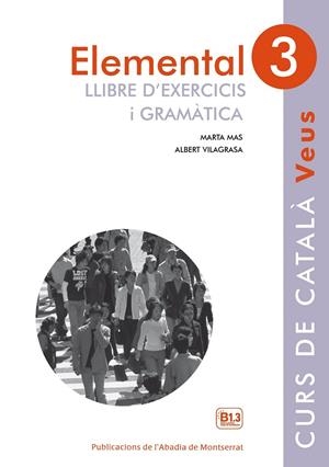 VEUS 3 ELEMENTAL  LLIBRE D'EXERCICIS I GRAMÀTICA | 9788498837636 | MAS PRATS, MARTA/VILAGRASA GRANDIA, ALBERT | Galatea Llibres | Llibreria online de Reus, Tarragona | Comprar llibres en català i castellà online
