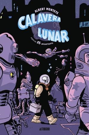 CALAVERA LUNAR. ESPECIAL 25 ANIVERSARIO | 9788418909559 | MONTEYS, ALBERT | Galatea Llibres | Librería online de Reus, Tarragona | Comprar libros en catalán y castellano online