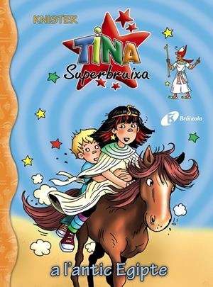 TINA SUPERBRUIXA A L'ANTIC EGIPTE | 9788413492049 | KNISTER | Galatea Llibres | Llibreria online de Reus, Tarragona | Comprar llibres en català i castellà online
