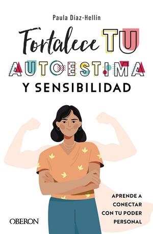 FORTALECE TU AUTOESTIMA Y SENSIBILIDAD | 9788441546271 | DÍAZ-HELLÍN BENITO, PAULA | Galatea Llibres | Librería online de Reus, Tarragona | Comprar libros en catalán y castellano online