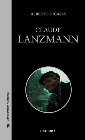 CLAUDE LANZMANN | 9788437644769 | SUCASAS, ALBERTO | Galatea Llibres | Llibreria online de Reus, Tarragona | Comprar llibres en català i castellà online