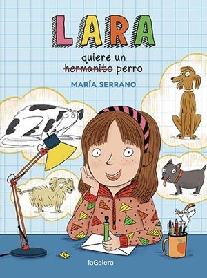 LARA QUIERE UN PERRO | 9788424672713 | SERRANO, MARÍA | Galatea Llibres | Librería online de Reus, Tarragona | Comprar libros en catalán y castellano online