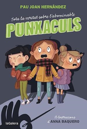 TOTA LA VERITAT SOBRE L'ABOMINABLE PUNXACULS | 9788424673796 | HERNÀNDEZ, PAU JOAN | Galatea Llibres | Llibreria online de Reus, Tarragona | Comprar llibres en català i castellà online