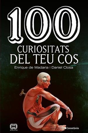 100 CURIOSITATS DEL TEU COS | 9788413562032 | DE MADARIA PASCUAL, ENRIQUE/CLOSA AUTET, DANIEL | Galatea Llibres | Librería online de Reus, Tarragona | Comprar libros en catalán y castellano online