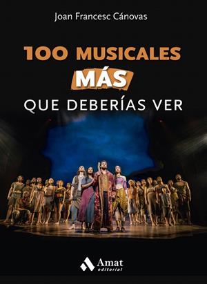 100 MUSICALES MÁS QUE DEBERÍAS VER | 9788497355643 | CÁNOVAS TOMÀS, JOAN FRANCESC | Galatea Llibres | Librería online de Reus, Tarragona | Comprar libros en catalán y castellano online