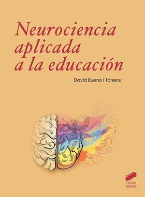 NEUROCIENCIA A APLICADA A LA EDUCACIÓN | 9788491714200 | BUENO I TORRENS, DAVID | Galatea Llibres | Llibreria online de Reus, Tarragona | Comprar llibres en català i castellà online