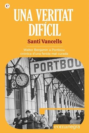 UNA VERITAT DIFÍCIL | 9788418857768 | VANCELLS, SANTI | Galatea Llibres | Llibreria online de Reus, Tarragona | Comprar llibres en català i castellà online