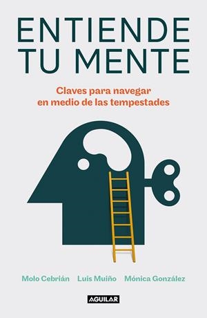 ENTIENDE TU MENTE | 9788403523432 | CEBRIÁN, MOLO/MUIÑO, LUIS/GONZÁLEZ, MÓNICA | Galatea Llibres | Librería online de Reus, Tarragona | Comprar libros en catalán y castellano online