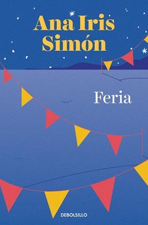 FERIA | 9788466367134 | SIMÓN, ANA IRIS | Galatea Llibres | Librería online de Reus, Tarragona | Comprar libros en catalán y castellano online