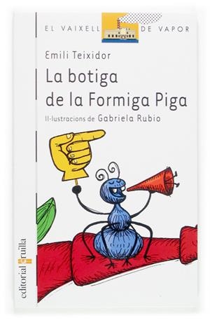 BOTIGA DE LA FORMIGA PIGA, LA | 9788466113007 | TEIXIDOR, EMILI | Galatea Llibres | Llibreria online de Reus, Tarragona | Comprar llibres en català i castellà online